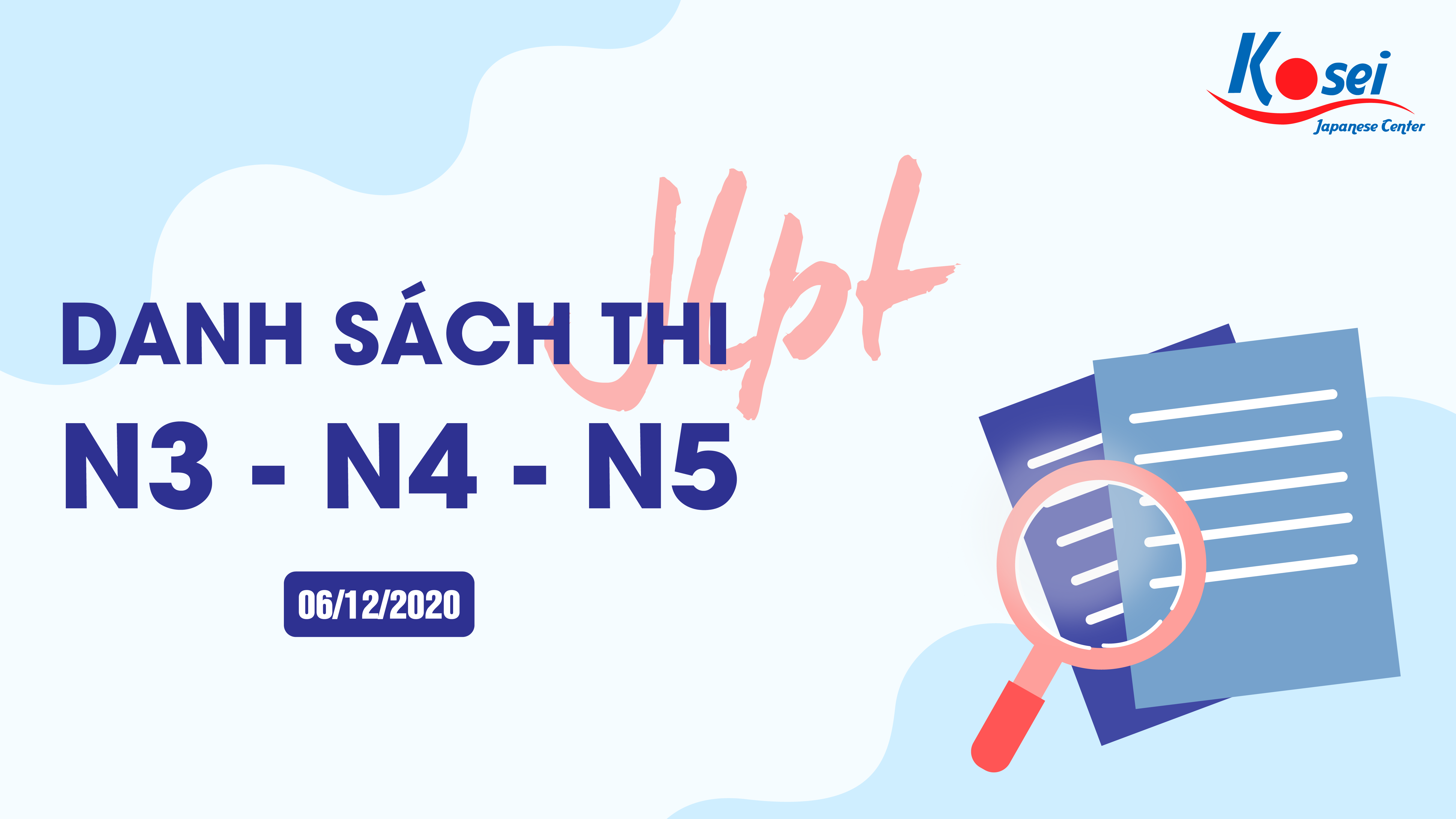 [CẬP NHẬT] DANH SÁCH VÀ ĐỊA ĐIỂM THI NĂNG LỰC TIẾNG NHẬT N3-N4-N5 NGÀY 06/12/2020